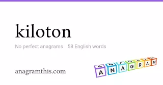 kiloton - 58 English anagrams