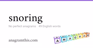 snoring - 49 English anagrams