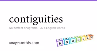 contiguities - 374 English anagrams