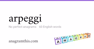 arpeggi - 60 English anagrams