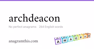 archdeacon - 264 English anagrams