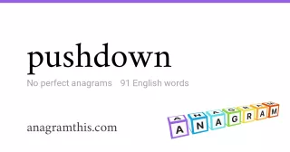 pushdown - 91 English anagrams
