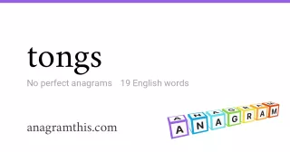 tongs - 19 English anagrams