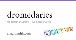 dromedaries - 438 English anagrams