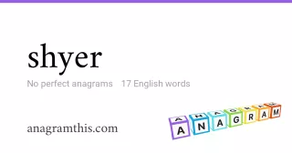 shyer - 17 English anagrams