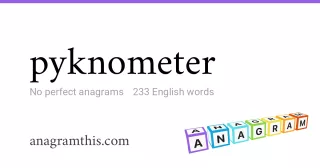 pyknometer - 233 English anagrams