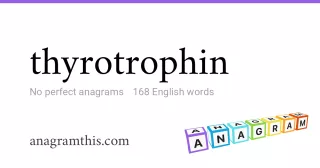 thyrotrophin - 168 English anagrams