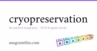 cryopreservation - 2,515 English anagrams