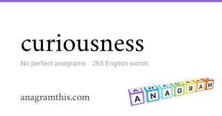 curiousness - 265 English anagrams