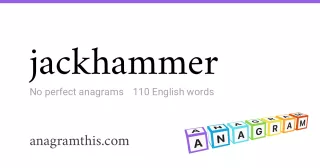 jackhammer - 110 English anagrams