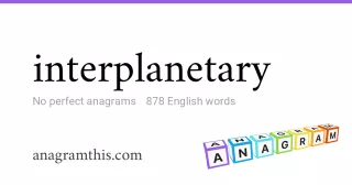 interplanetary - 878 English anagrams