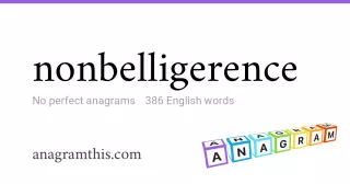 nonbelligerence - 386 English anagrams