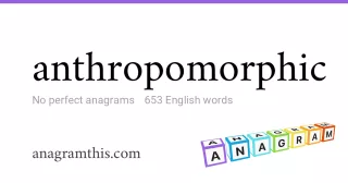 anthropomorphic - 653 English anagrams