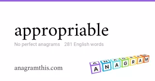 appropriable - 281 English anagrams