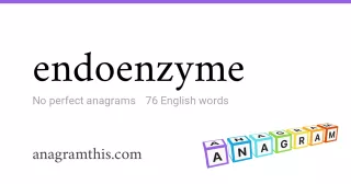 endoenzyme - 76 English anagrams