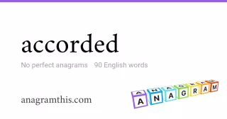 accorded - 90 English anagrams