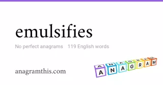 emulsifies - 119 English anagrams