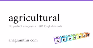 agricultural - 201 English anagrams