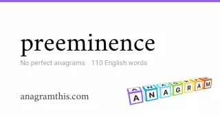 preeminence - 110 English anagrams