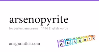 arsenopyrite - 1,196 English anagrams