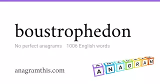 boustrophedon - 1,006 English anagrams