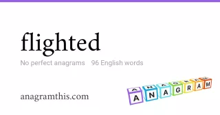 flighted - 96 English anagrams