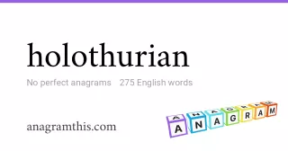 holothurian - 275 English anagrams