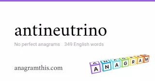 antineutrino - 349 English anagrams