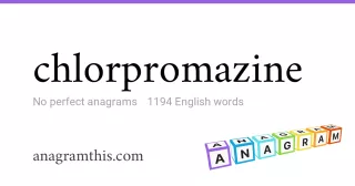 chlorpromazine - 1,194 English anagrams