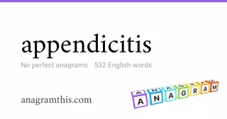 appendicitis - 532 English anagrams