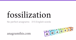 fossilization - 315 English anagrams