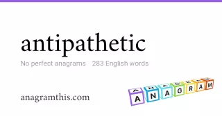 antipathetic - 283 English anagrams