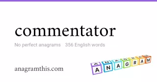commentator - 356 English anagrams