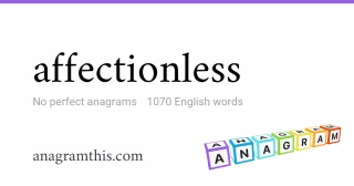 affectionless - 1,070 English anagrams