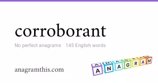 corroborant - 145 English anagrams