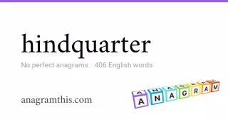 hindquarter - 406 English anagrams
