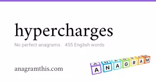 hypercharges - 455 English anagrams