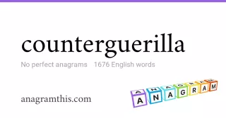 counterguerilla - 1,676 English anagrams