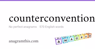 counterconvention - 570 English anagrams