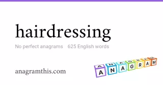 hairdressing - 625 English anagrams