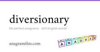 diversionary - 624 English anagrams