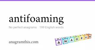 antifoaming - 199 English anagrams