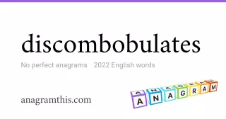 discombobulates - 2,022 English anagrams