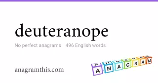 deuteranope - 496 English anagrams
