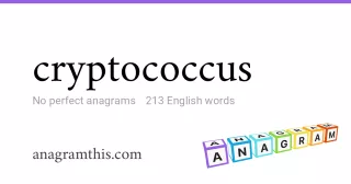 cryptococcus - 213 English anagrams
