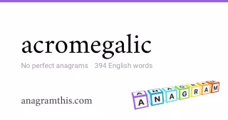 acromegalic - 394 English anagrams