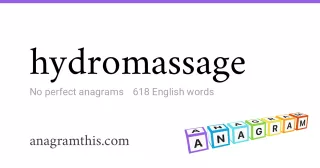 hydromassage - 618 English anagrams