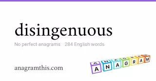 disingenuous - 284 English anagrams