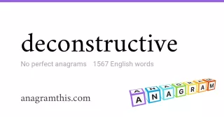 deconstructive - 1,567 English anagrams