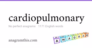 cardiopulmonary - 1,171 English anagrams